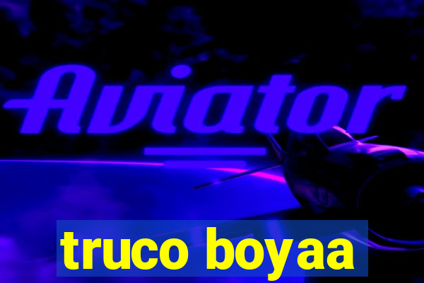 truco boyaa